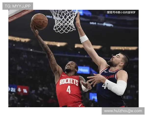 休斯敦火箭队大战快船精彩全场回放与技术分析